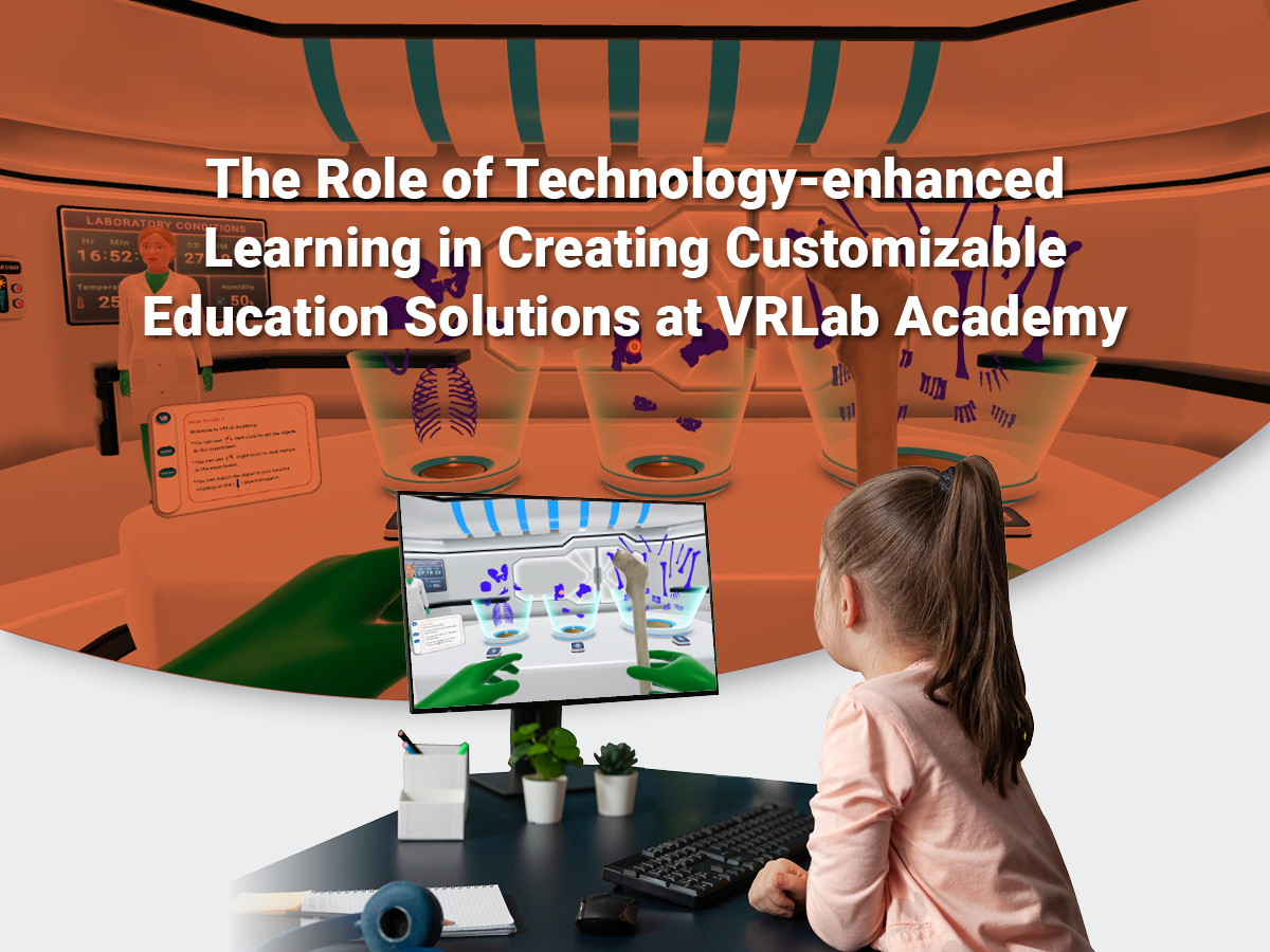 VRLab Academy'de Özelleştirilebilir Eğitim Çözümleri Oluşturulmasında Teknoloji Destekli Öğrenimin Rolü